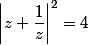 \left|z+\dfrac{1}{z}\right|^2=4